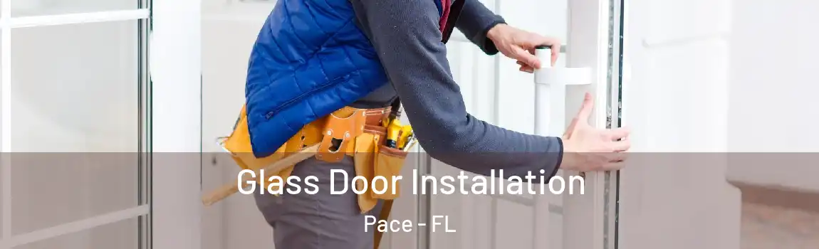 Glass Door Installation Pace - FL
