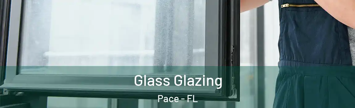 Glass Glazing Pace - FL