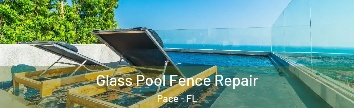 Glass Pool Fence Repair Pace - FL