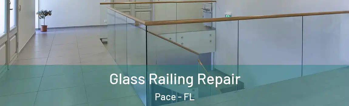 Glass Railing Repair Pace - FL