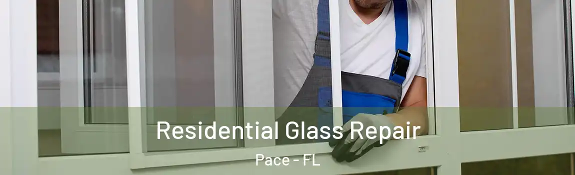 Residential Glass Repair Pace - FL
