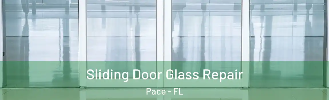 Sliding Door Glass Repair Pace - FL