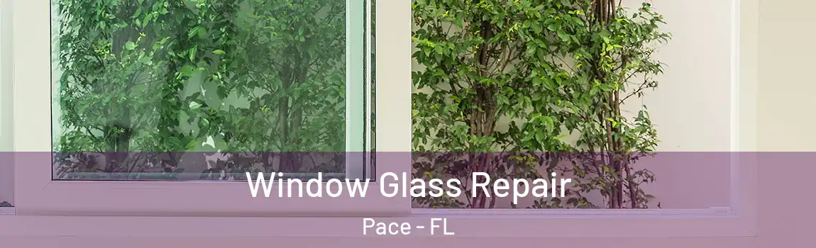 Window Glass Repair Pace - FL
